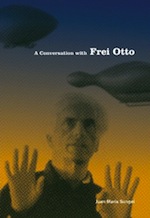 Frei Otto conversations